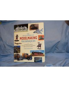 The Encyclopedia Of Modelmaking Techniques by Christopher Payne
